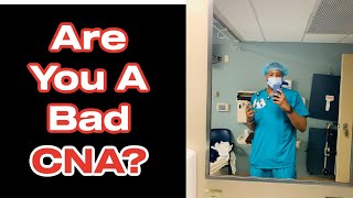 Are you a bad CNA? Here's how to know...