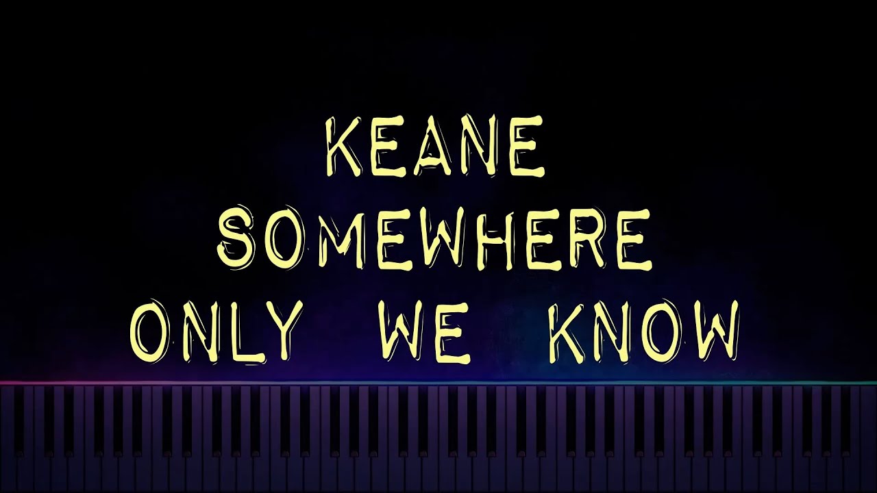 Keane Somewhere Only We Know Piano Tutorial Youtube
