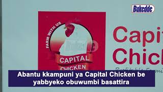 Abantu kkampuni ya Capital Chicken be yabbyeko obuwumbi basattira