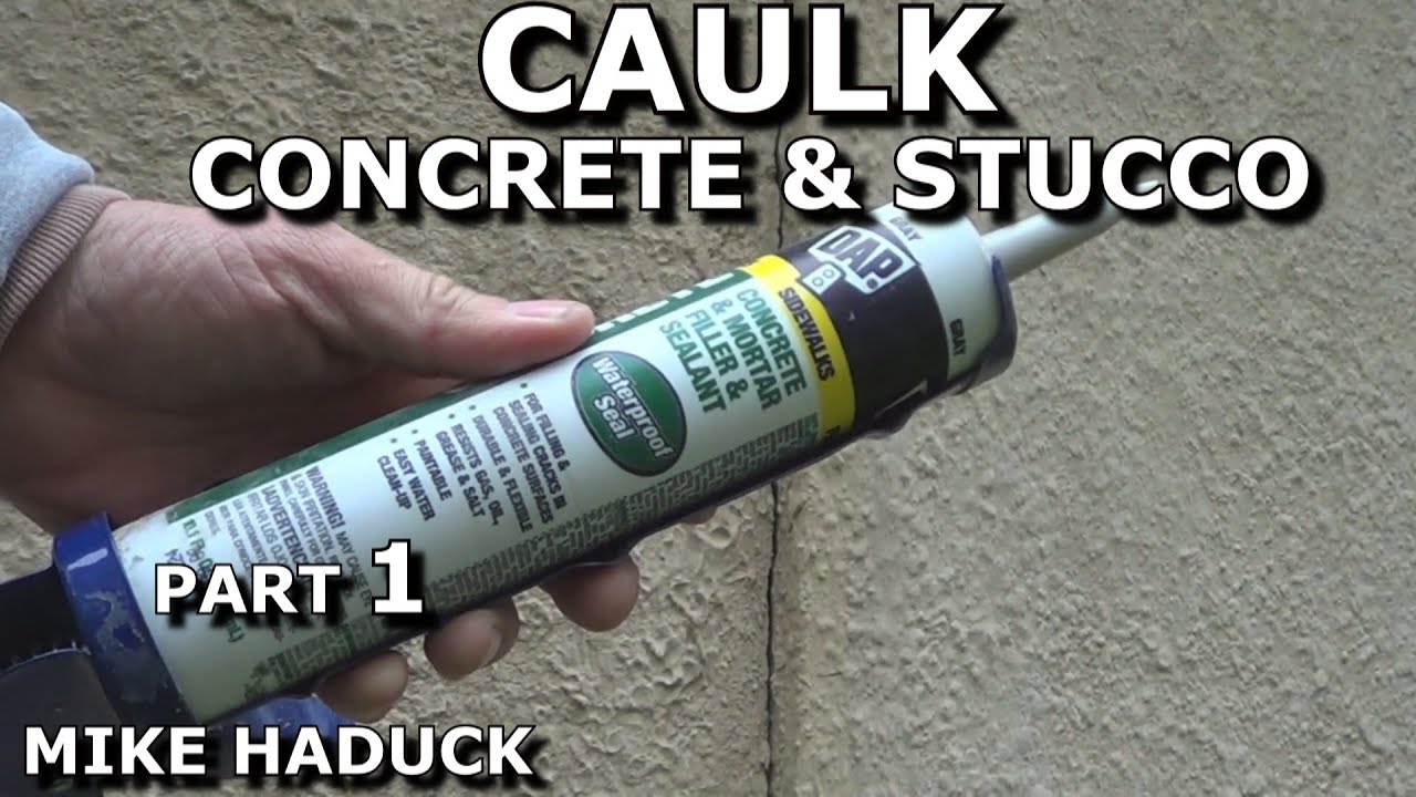 How I Caulk A Concrete Floor, A Driveway Crack And Stucco. (Mike Haduck ...