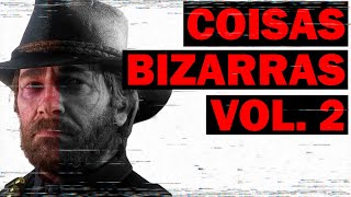 RED DEAD 2 É BIZARRO - VOL. 2