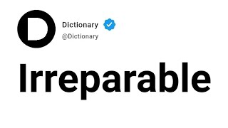 Irreparable Meaning In English