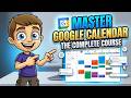 Google Calendar: The Complete Course