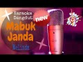 Karaoke Mabuk Janda - Melinda (Karaoke Dangdut Lirik Tanpa Vocal)