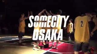 SOMECITY 2016-2017 OSAKA 1st 第4戦 DIGEST