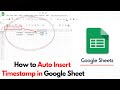 How To Auto Insert Timestamp in Google Sheet (Updated)
