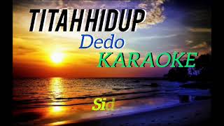 DEDO - TITAH HIDUP (Official Karaoke Lirik)