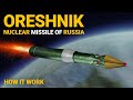 How does the Russian nuclear missile ORESHNIK work?