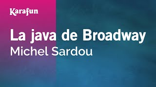 La java de Broadway - Michel Sardou | Karaoke Version | KaraFun