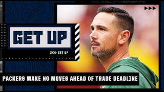The Packers made NO TRADES ahead of the deadline...was that the right move? | Get Up