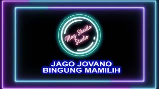 Bingung Mamilih - Jago Jovano - KARAOKE Video Official Lirik