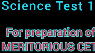 Science Test 1 || For Preparation of meritorious CET test || Organized by @RK Techanicals YC