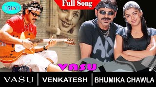 Vasu movie full song | Venkatesh | Bhumika Chawla | Superhit songs