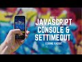 JavaScript Free Premium Beginner Course Part - 2 | JavaScript SetTimeout Function and Console API