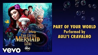 Auli'i Cravalho - Part of Your World (From "The Little Mermaid Live!"/Audio Only)