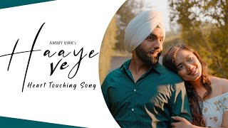 Haaye Ve - Ammy Virk | New Punjabi Songs | Latest Punjabi Songs | Sad Songs #punjabisong #sadsongs