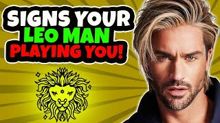 5 Signs a Leo Man Is Playing You - How To Deal With It!