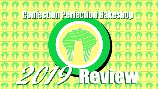 Confection Perfection Bakeshop 2019 Review!