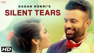 GAGAN KOKRI : Silent Tears | Sukh Sanghera | Latest Punjabi Song 2016 | SagaHits