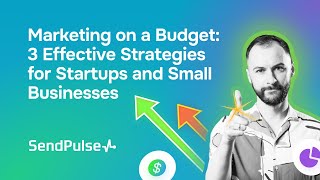 Marketing on a Budget: 3 Effective Strategies for Startups and Small Businesses