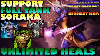 SUPPORT FULL TANK SORAKA = UNLIMITED HEALS! MUST TRY! EASIEST SUPPORT! FREE WINS!!