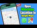 How to Open WhatsApp Location in Google Maps (New Update)