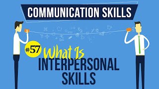 What Is Interpersonal Skills - Interpersonal Communication Skills - Communication Skills