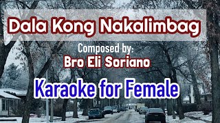 Dala Kong Nakalimbag Karaoke for Female - Composed by: Bro Eli Soriano