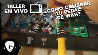 ¿Cómo Calibrar tu Pedal de Wah?