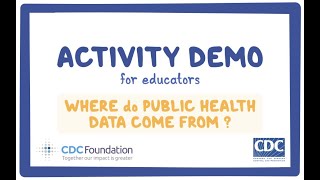 CDC NERD Academy Activity Demonstration for Educators: Where do public health data come from?