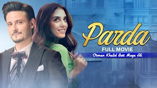 Parda (پردہ) | Full Movie | Maya Ali, Osman Khalid Butt | Romantic Love Story | C4B1G