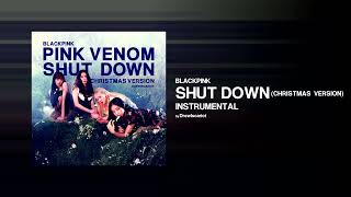 BLACKPINK - 'Shut Down' (Christmas Version) (Official Instrumental by DrewIscariot)