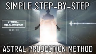 My Easy Step-by-Step Method for Astral Projection!