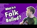 What is a Folk Ballad?