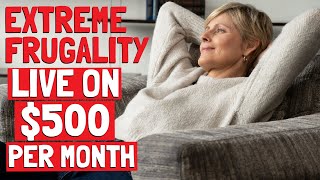Extreme Frugality: How I Live on $500 a Month