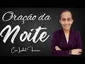 14/07/2024 -  ORAÇÃO DA NOITE - IZABEL FERREIRA