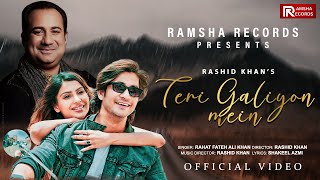 Rahat Fateh Ali Khan - Teri Galiyon Mein : Official Video | Rashid Khan | Tarun Namdev | Sana Sultan