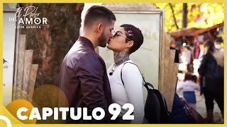 El Poder Del Amor Capitulo 92 Completo (16 Noviembre 2021)
