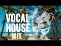 Vocal House Mix Vol.1 | The Best Soulful & Disco House Music Compilation for the Weekend.