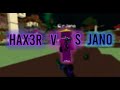 HaX3r VS Jano