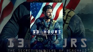 13 Hours: The Secret Soldiers of Benghazi