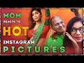 Mom reacts to my Hot Instagram Picture 🔥🤭