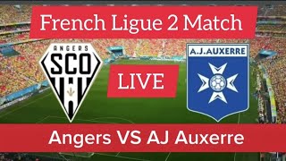Angers VS AJ Auxerre Live Score Update Today | French Ligue 2 Match Live Stream 2023