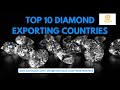 Top 10 Diamond Export Countries in The World 2023. #www.eximcoach.com|