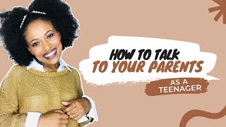 How To Talk To Your Parents As A Teen (Advice For Teens) 2022