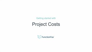 FunctionFox: Getting Started with Project Costs