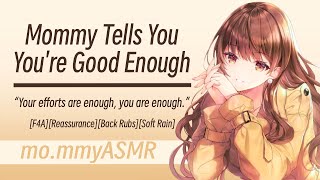 Mommy Tells You You're Good Enough [F4A][Reassurance][Back Rubs][Soft Rain]