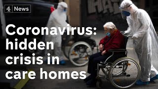 Coronavirus care home deaths: The hidden crisis