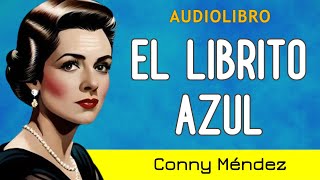 "Haz que todo fluya a tu favor" -  EL LIBRITO AZUL - Conny Méndez - AUDIOLIBRO