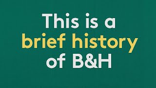 A Brief History of B&H